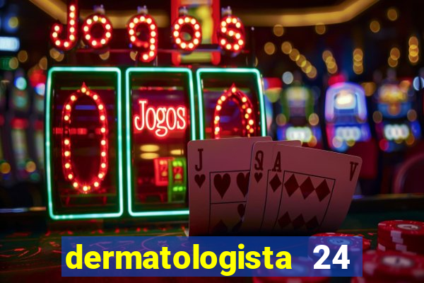 dermatologista 24 horas sp